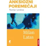 Milan Latas - Anksiozni poremećaji - teorija i praksa, 5. izd.
