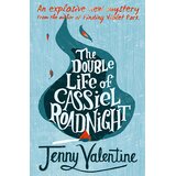 Harper Collins Publishers Ltd Jenny Valentine - The Double Life Of Cassiel Roadnight | Eponuda.com