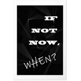  Plakat - If Not Now When? 21x30 Bez okvira s margom | shoptok.hr