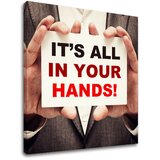  Motivacijska slika na platnu Its all in your hands_002 | Shoptok.si