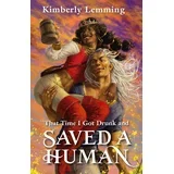 Kimberly Lemming - That Time I Got Drunk And Saved A Human
