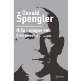 Osvald Špengler - Niče i njegov vek