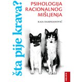 Heliks Kaja Damnjanović - Šta pije krava? Psihologija racionalnog mišljenja Cene