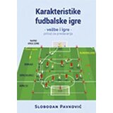 Čigoja Slobodan Pavković - Karakteristike fudbalske igre: vežbe i igre, prilozi za predavanja Cene