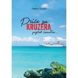 Fineks d.o.o. Dalibor Vučetić - Priče sa kruzera: pogled iznutra Cene'.'