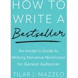 Tilar J. Mazzeo - How to Write a Bestseller