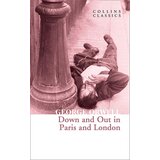 Harper Collins Publishers Ltd George Orwell - Down and Out in Paris and London (Collins Classics) | ePonuda.com