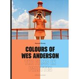 Hachette UK Hannah Strong - Colours of Wes Anderson: The Films in Palettes Cene