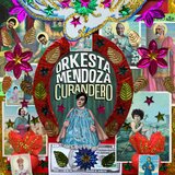 GLITTERBEAT ORKESTA MENDOZA - Curandero Cene