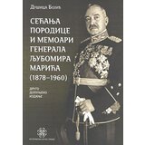 Istorijski muzej Srbije Dušica Bojić - Sećanja porodice i memoari generala Ljubomira Marića (1878-1960) Cene