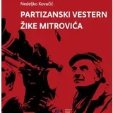 Nedeljko Kovačić - Partizanski vestern Žike Mitrovića