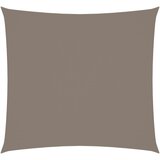 vidaXL Senčno jadro oksford blago kvadratno 7x7 m taupe Cene