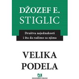 Akademska Knjiga Džozef Stiglic - Velika podela: društva nejednakosti i šta da radimo s njima Cene