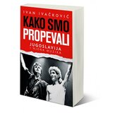 Laguna Kako smo propevali - Jugoslavija i njena muzika - Ivan Ivačković Cene