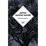 Kontrast izdavaštvo Antun Gustav Matoš - Izabrane pjesme Antuna Gustava Matoša Cene