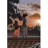 Diamond Comic Distributors Kei Sanbe - For the Kid I Saw in My Dreams, Vol. 5 | Eponuda.com