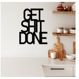 WALLXPERT Zidna dekoracija Get Shit Done 15, 38x48 cm, 1,5 mm, Crna | Eponuda.ba