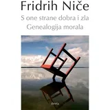 Fridrih Niče - S one strane dobra i zla / Genealogija morala