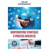 Službeni Glasnik Milan Zvezdanović - Korporativne strategije u procesu akvizicije | Eponuda.com