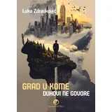 Luka Zdravković - Grad u kome duhovi ne govore