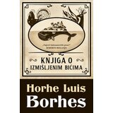 Laguna Knjiga o izmišljenim bićima - Horhe Luis Borhes ( 10108 ) | ePonuda.com