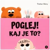 Poglej! Kaj je to?