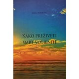 Makart Mirela Bodrožić - Kako preživeti smrt voljenih Cene