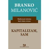Branko Milanović - Kapitalizam, sam: budućnost sistema koji vlada svetom