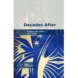 Grupa autora - Decades after: Serbian literature 1991-2021