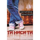Otvorena knjiga Katarina Nikolić - Ti nisi ti | ePonuda.com