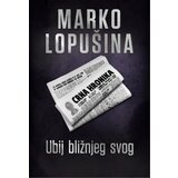 TEA BOOKS Ubij bližnjeg svog - Marko Lopušina | ePonuda.com