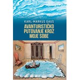 Akademska Knjiga Karl-Markus Gaus - Avanturističko putovanje kroz moje sobe Cene