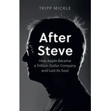 Harper Collins Publishers Ltd After Steve: How Apple became a Trillion-Dollar Company and Lost Its Soul Cene