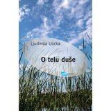 Arhipelag Ljudmila Ulicka - O telu duše Cene