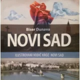 Ilija Komnenović - Novi Sad, biser Dunava - ilustrovani vodič kroz Novi Sad