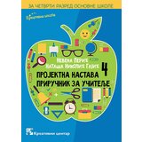 Kreativni Centar Nataša Nikolić Gajić,Nevena Perić - Projektna nastava 4: Priručnik za učitelje za četvrti razred osnovne škole Cene