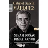  Nisam došao držati govor - Marquez, Gabriel Garcia