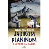 Kosmos izdavaštvo (Nova knjiga) Božidar Musa Đoković - Jadikom planinom - savremena basna Cene