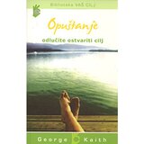  Odlučite ostvariti cilj : Opuštanje, George Kaith Cijene