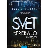  Ejlan Mastaj SVET KOJI JE TREBALO DA IMAMO Cene
