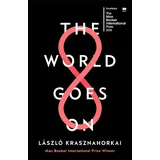 Laszlo Krasznahorkai - The World Goes On