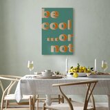  Slika - Be Cool... or Not (1 Part) Vertical 20x30 Premium Print | shoptok.hr