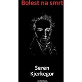Seren Kjerkegor
 - Bolest na smrt