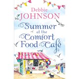 Harper Collins Publishers Ltd Debbie Johnson - Summer at the Comfort Food Cafe | Eponuda.com