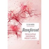 Psihopolis ranjivost - prevazilaženje emocionalne preosetljivosti - elejn n. aron | ePonuda.com