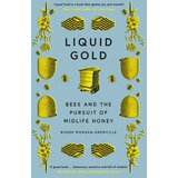 Faber & Faber Roger Morgan-Grenville - Liquid Gold : Bees and the Pursuit of Midlife Honey | ePonuda.com