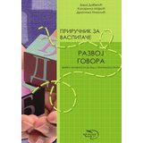 Stylos Art Zora Dabetić, Katarina Majkić, Draginja Nikolić - Priručnik za vaspitače: Razvoj govora | Eponuda.com