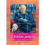 Školska knjiga S KRLEŽOM, POSLIJE '71. - ZAPISI IZ LEKSIKOGRAFSKOG ROKOVNIKA - Josip Šentija | shoptok.hr