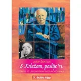S KRLEŽOM, POSLIJE '71. - ZAPISI IZ LEKSIKOGRAFSKOG ROKOVNIKA - Josip Šentija