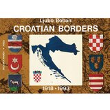 Školska knjiga CROATIAN BORDERS 1918. - 1993. - Ljubo Boban | shoptok.hr